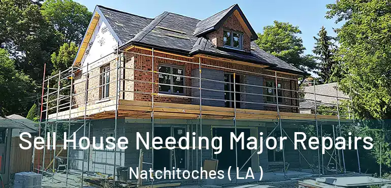  Sell House Needing Major Repairs Natchitoches ( LA )