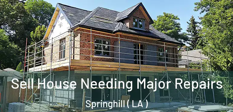  Sell House Needing Major Repairs Springhill ( LA )