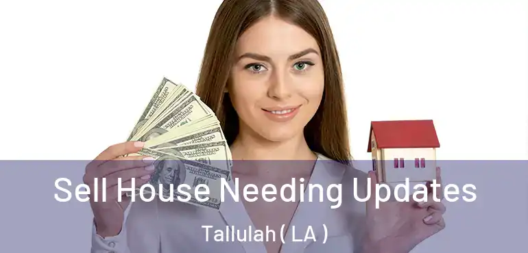  Sell House Needing Updates Tallulah ( LA )