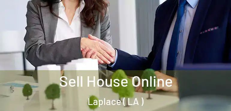  Sell House Online Laplace ( LA )