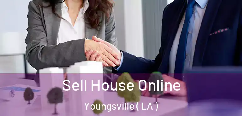  Sell House Online Youngsville ( LA )