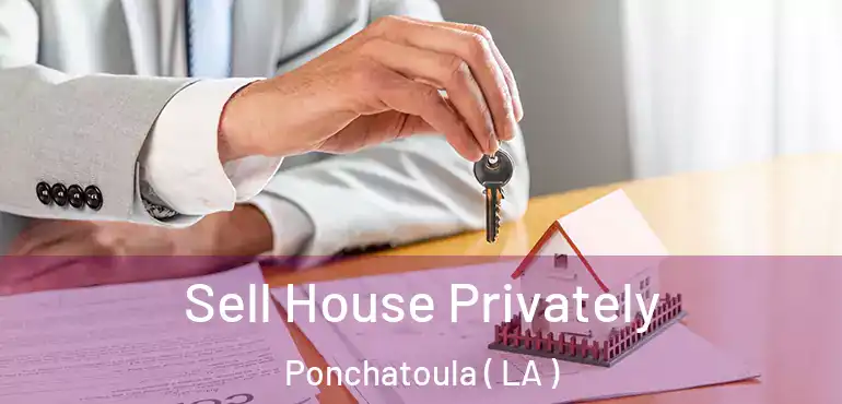  Sell House Privately Ponchatoula ( LA )