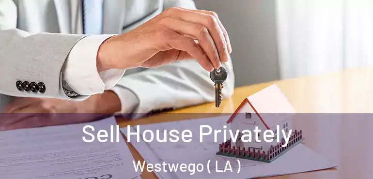  Sell House Privately Westwego ( LA )