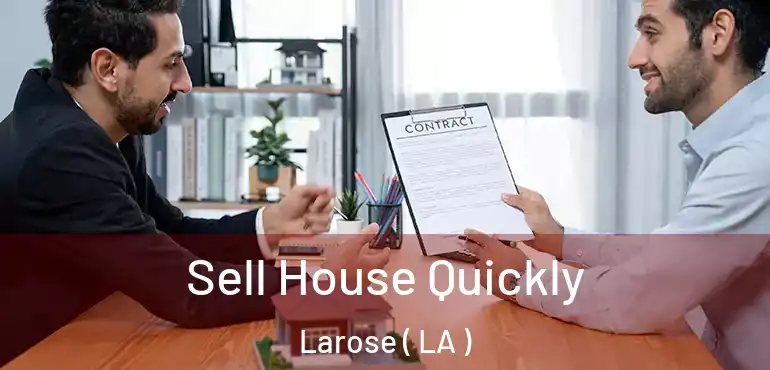  Sell House Quickly Larose ( LA )