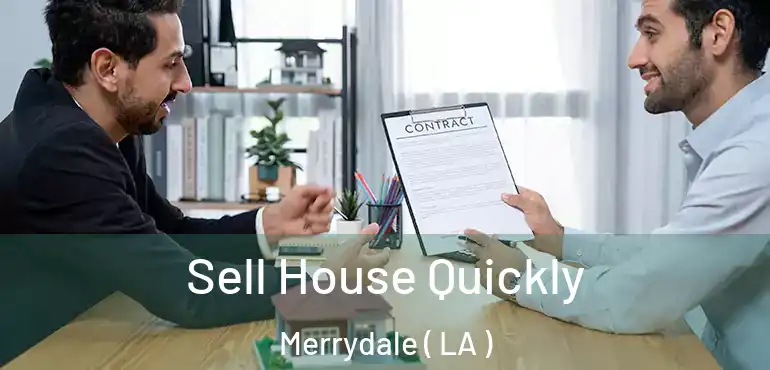  Sell House Quickly Merrydale ( LA )