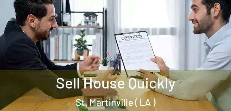  Sell House Quickly St. Martinville ( LA )