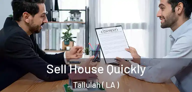  Sell House Quickly Tallulah ( LA )