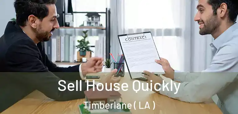  Sell House Quickly Timberlane ( LA )