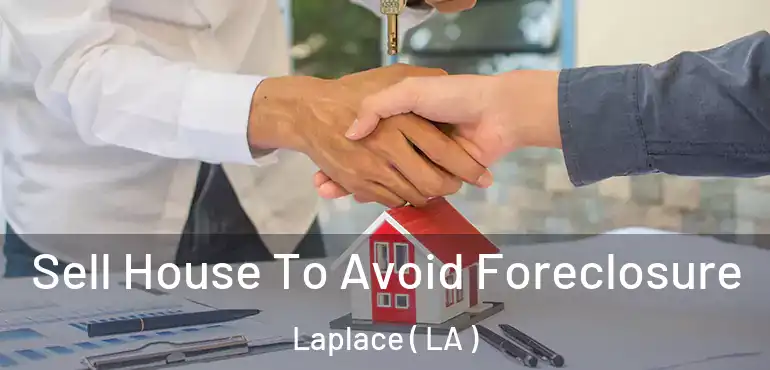  Sell House To Avoid Foreclosure Laplace ( LA )