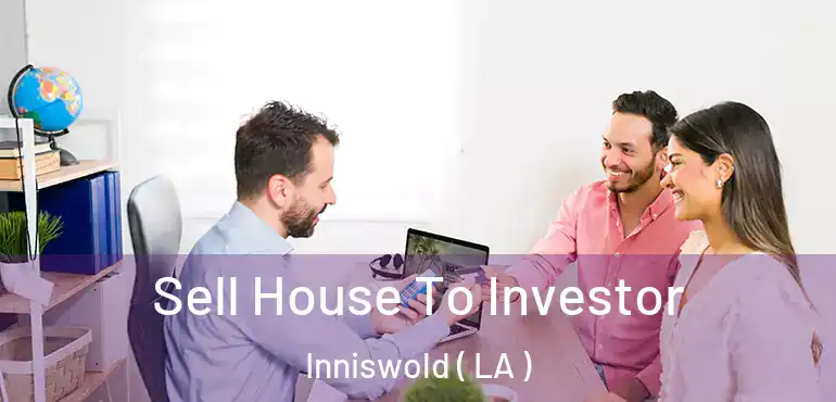  Sell House To Investor Inniswold ( LA )