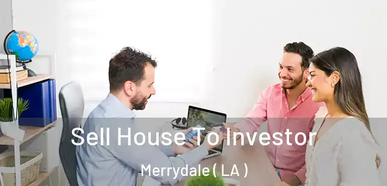  Sell House To Investor Merrydale ( LA )