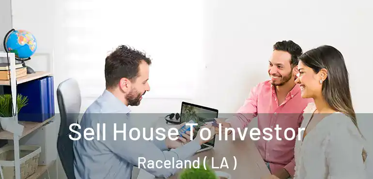  Sell House To Investor Raceland ( LA )