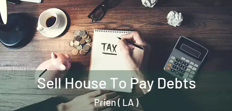  Sell House To Pay Debts Prien ( LA )