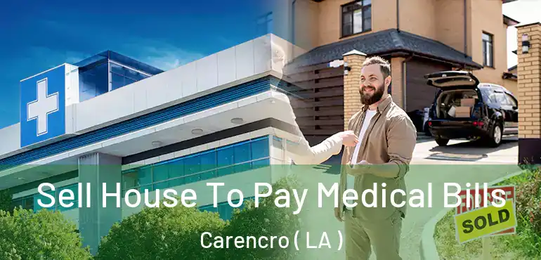  Sell House To Pay Medical Bills Carencro ( LA )