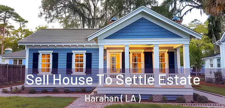  Sell House To Settle Estate Harahan ( LA )