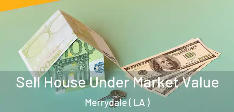  Sell House Under Market Value Merrydale ( LA )