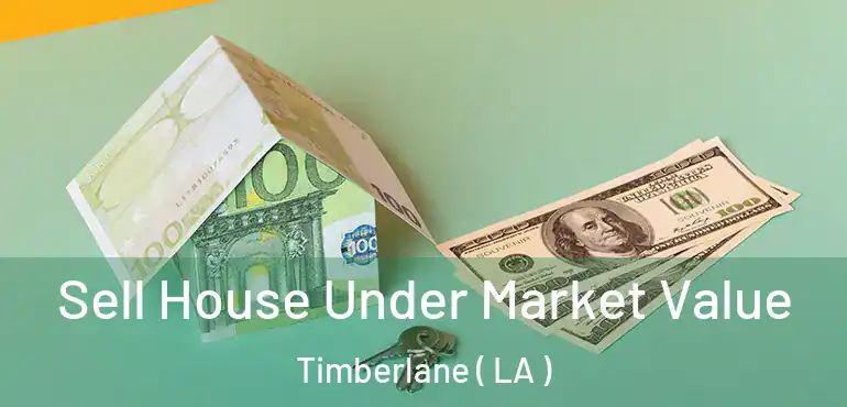  Sell House Under Market Value Timberlane ( LA )