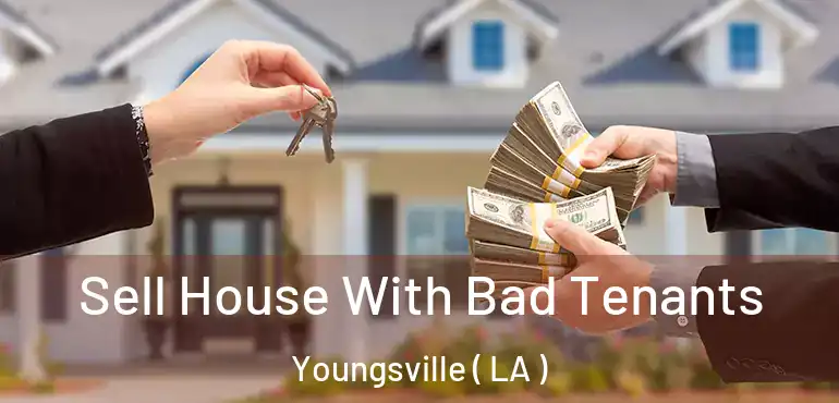  Sell House With Bad Tenants Youngsville ( LA )
