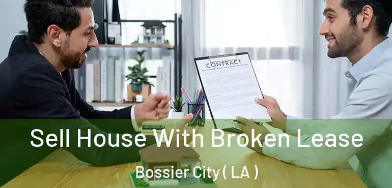  Sell House With Broken Lease Bossier City ( LA )