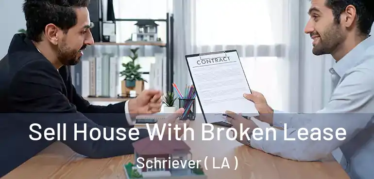  Sell House With Broken Lease Schriever ( LA )