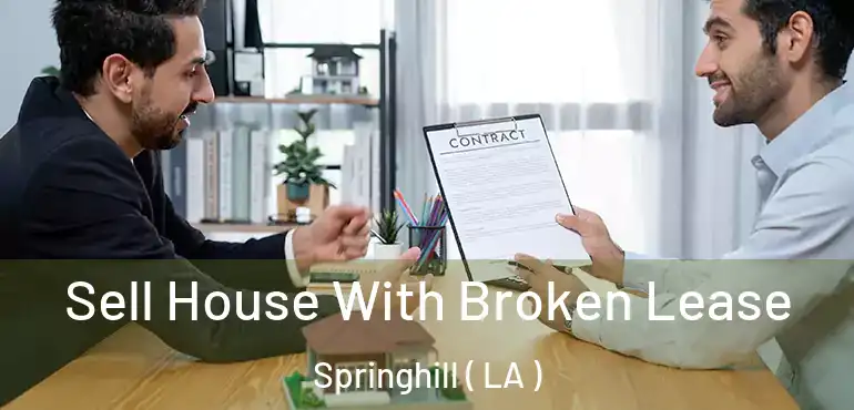  Sell House With Broken Lease Springhill ( LA )