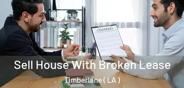  Sell House With Broken Lease Timberlane ( LA )