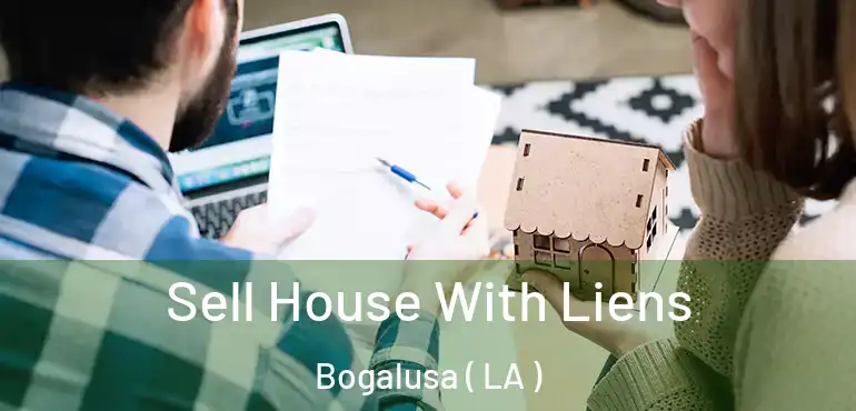  Sell House With Liens Bogalusa ( LA )