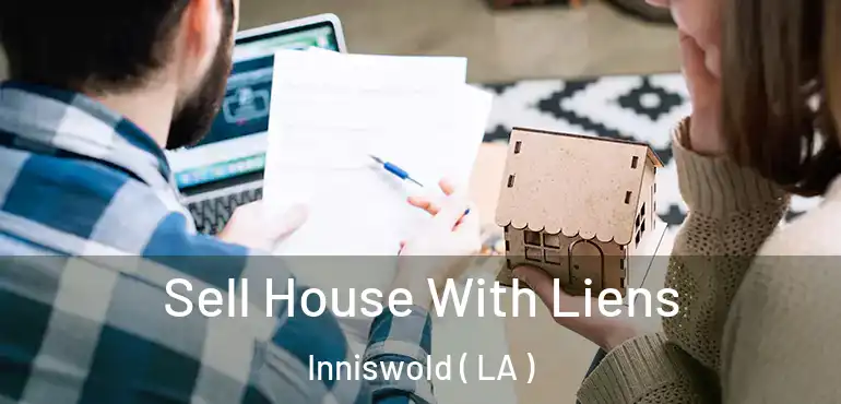  Sell House With Liens Inniswold ( LA )