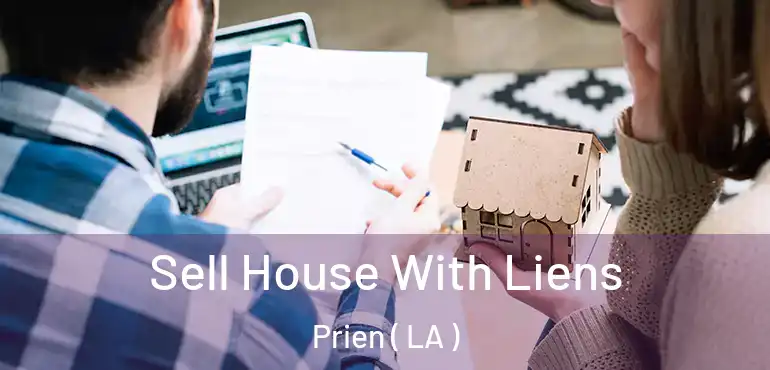 Sell House With Liens Prien ( LA )