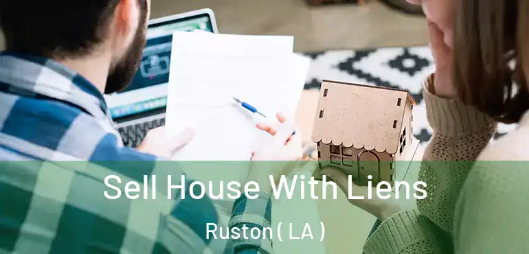  Sell House With Liens Ruston ( LA )