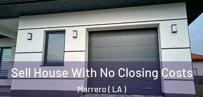  Sell House With No Closing Costs Marrero ( LA )