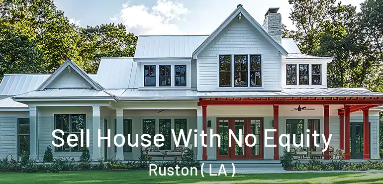  Sell House With No Equity Ruston ( LA )