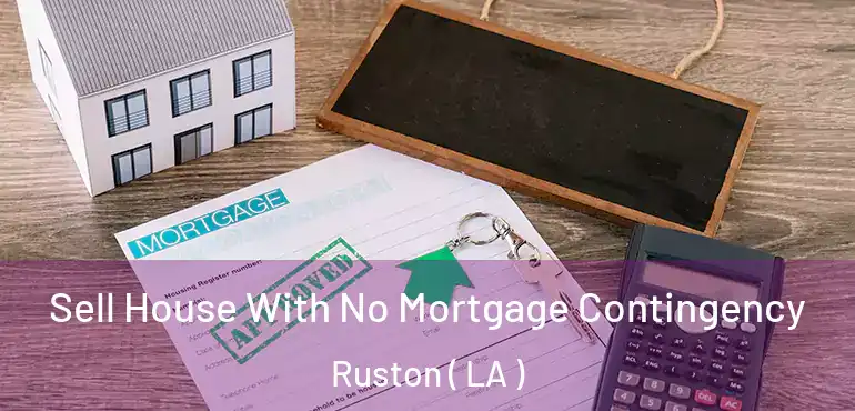  Sell House With No Mortgage Contingency Ruston ( LA )