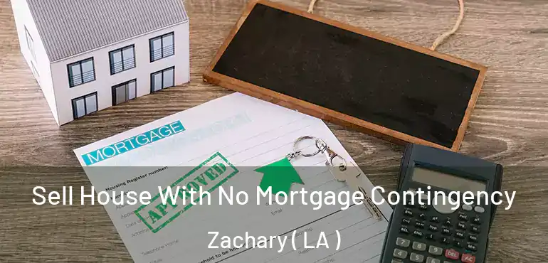  Sell House With No Mortgage Contingency Zachary ( LA )