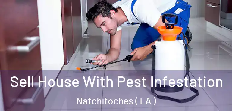  Sell House With Pest Infestation Natchitoches ( LA )