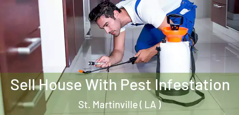  Sell House With Pest Infestation St. Martinville ( LA )