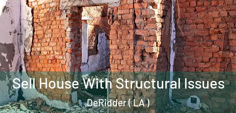  Sell House With Structural Issues DeRidder ( LA )