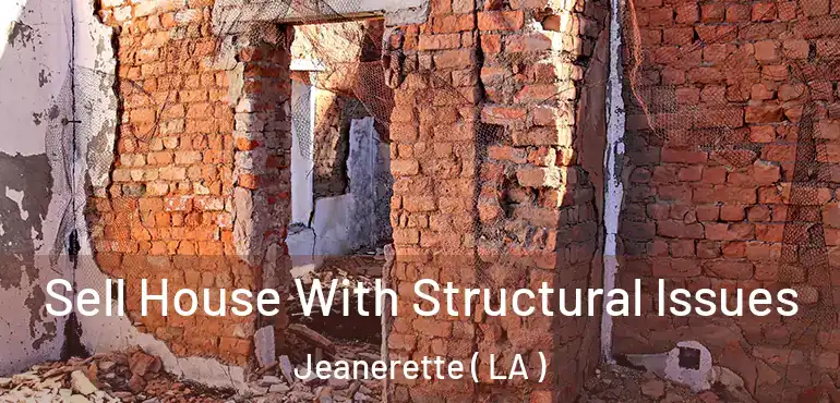  Sell House With Structural Issues Jeanerette ( LA )
