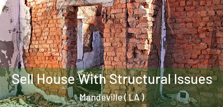  Sell House With Structural Issues Mandeville ( LA )