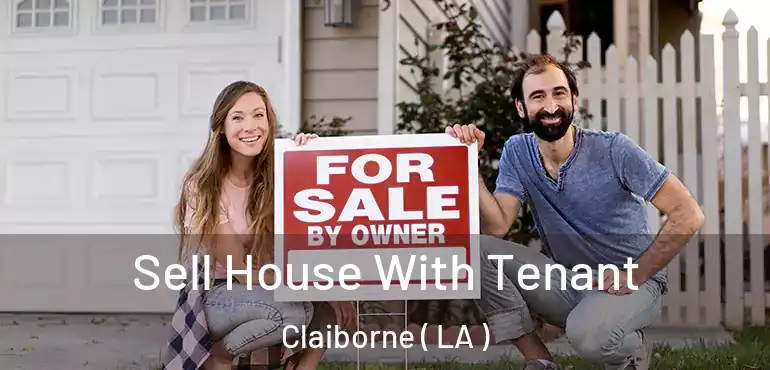  Sell House With Tenant Claiborne ( LA )