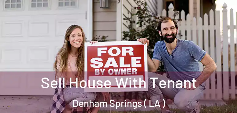  Sell House With Tenant Denham Springs ( LA )