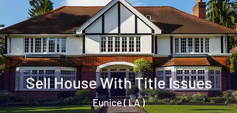  Sell House With Title Issues Eunice ( LA )