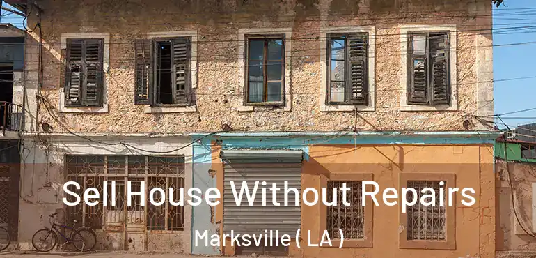  Sell House Without Repairs Marksville ( LA )