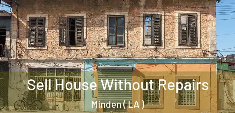 Sell House Without Repairs Minden ( LA )