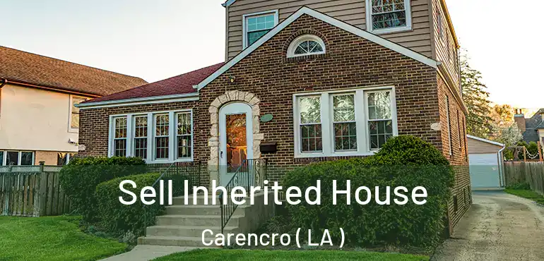  Sell Inherited House Carencro ( LA )