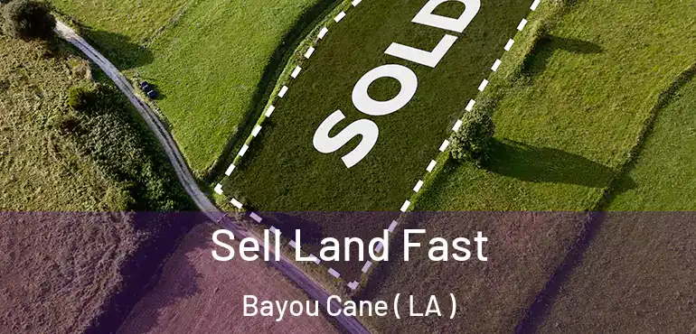  Sell Land Fast Bayou Cane ( LA )