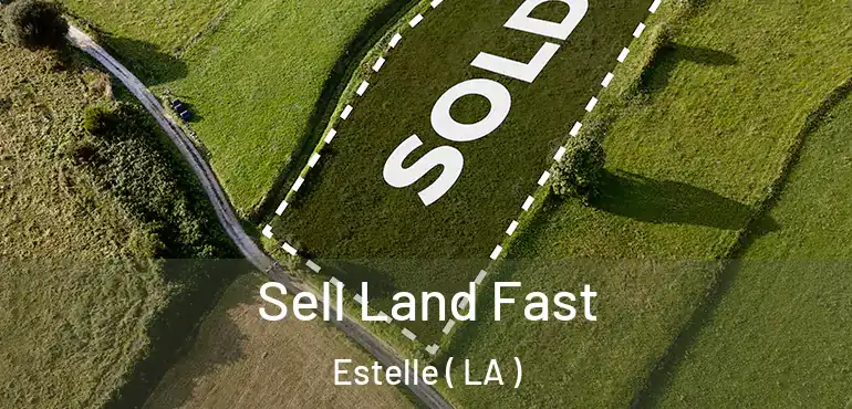  Sell Land Fast Estelle ( LA )