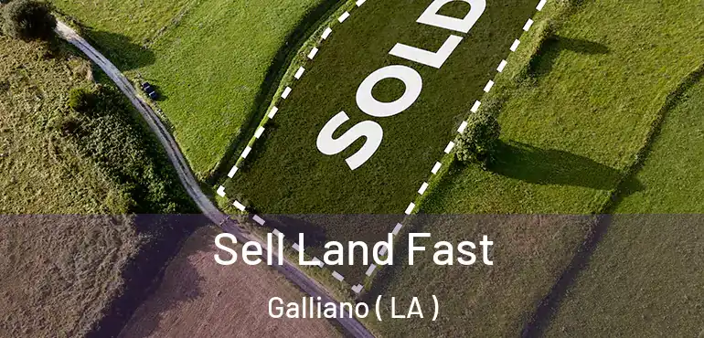  Sell Land Fast Galliano ( LA )