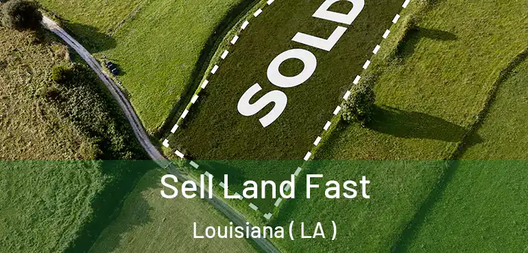  Sell Land Fast Louisiana ( LA )