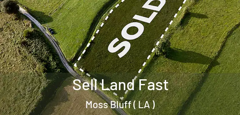  Sell Land Fast Moss Bluff ( LA )